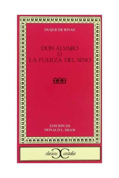 Don Alvaro, o, La fuerza del sino